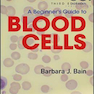 A Beginner’s Guide to Blood Cells 3rd Edition2017 راهنمای مبتدیان برای سلولهای خونی