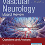 Vascular Neurology Board Review: Questions and Answers 2nd Edition2018 بررسی اعصاب اعصاب عروقی