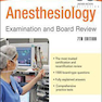 Anesthesiology Examination and Board Review, 7th Edition2014 آزمون بیهوشی