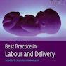 Best Practice in Labour and Delivery 2nd Edition2017 بهترین روش کار و زایمان