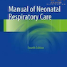 Manual of Neonatal Respiratory Care, 4th Edition2017 راهنمای مراقبت از تنفس نوزادان