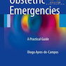 Obstetric Emergencies: A Practical Guide, 1st Edition2016 موارد اضطراری زنان و زایمان: یک راهنمای عملی