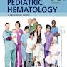 Pediatric Hematology: A Practical Guide 1st Edition2017 هماتولوژی کودکان