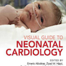 Visual Guide to Neonatal Cardiology, 1st Edition2018 راهنمای تصویری قلب و عروق نوزادان