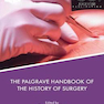 The Palgrave Handbook of the History of Surgery 1st Edition2018 راهنمای تاریخ جراحی پالگریو