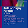 Acute Care Surgery Handbook: Volume 1 2017 راهنمای جراحی مراقبت حاد: جلد 1