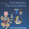 Essentials of Neonatal Ventilation, 1st Edition2019 ملزومات تهویه نوزادان