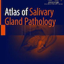 Atlas of Salivary Gland Pathology, 1st Edition2019 اطلس آسیب شناسی غدد بزاقی