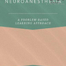 Neuroanesthesia: A Problem-Based Learning Approach2018 نوروانستزی