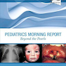 Pediatrics Morning Report: Beyond the Pearls 1st Edition2018 گزارش صبح کودکان: آن سوی مرواریدها