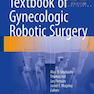 Textbook of Gynecologic Robotic Surgery 1st Edition2018  جراحی رباتیک زنان