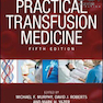 Practical Transfusion Medicine 5th Edition2017 داروی انتقال خون عملی