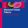 Abnormal Female Puberty: A Clinical Casebook 1st Edition2016 بلوغ غیرطبیعی زن