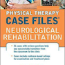 Physical Therapy Case Files: Neurological Rehabilitation 1st Edition2014 توانبخشی عصبی