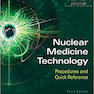 Nuclear Medicine Technology: Procedures and Quick Reference Third Edition2019 فناوری پزشکی هسته ای