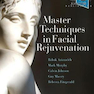 Master Techniques in Facial Rejuvenation 2nd Edition2018 تکنیک های در جوان سازی صورت