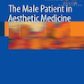 The Male Patient in Aesthetic Medicine 2009th Edition2016 بیمار مرد در پزشکی زیبایی