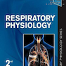 Respiratory Physiology: Mosby Physiology Series 2nd Edition