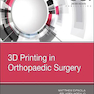 3D Printing in Orthopaedic Surgery 1st Edition2018 چاپ سه بعدی در جراحی ارتوپدی