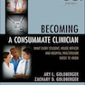 Becoming a Consummate Clinician – Goldberger2012