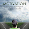 Motivation: Biological, Psychological, and Environmentalانگیزه: زیست شناختی ، روانشناختی و محیطی