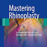 Mastering Rhinoplasty: A Comprehensive Atlas of Surgical Techniques with Integrated Video Clips