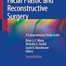 Facial Plastic and Reconstructive Surgery: A Comprehensive Study Guide2021
