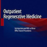 Outpatient Regenerative Medicine: Fat Injection and PRP as Minor Office-based Procedures2019