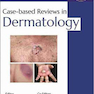 Case-Based Reviews In Dermatology2021بررسی های مبتنی بر مورد در پوست