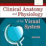 Clinical Anatomy and Physiology of the Visual System2011آناتومی بالینی و فیزیولوژی سیستم بصری