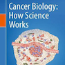 Cancer Biology: How Science Works2021زیست شناسی سرطان