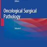 Oncological Surgical Pathologyآسیب شناسی جراحی انکولوژیک