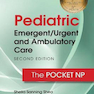 Pediatric Emergent/Urgent and Ambulatory Care : The Pocket NP2020مراقبت های ویژه کودکان/جیبی