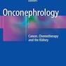 Onconephrology: Cancer, Chemotherapy and the Kidney2015سرطان شناسی ، سرطان ، شیمی درمانی و کلیه