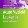 Acute Myeloid Leukemia : Methods and Protocols2017