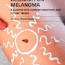 Research on Melanoma : A Glimpse into Current Directions and Future Trends2011