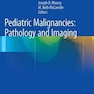 Pediatric Malignancies: Pathology and Imagingبدخیمی های کودکان: آسیب شناسی و تصویربرداری