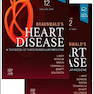 Braunwald’s Heart Disease, 2 Vol Set: A Textbook of Cardiovascular Medicine2022