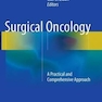 Surgical Oncology : A Practical and Comprehensive Approach 2016