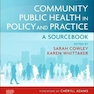 Community Public Health in Policy and Practice : A Sourcebook