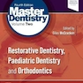 Master Dentistry Volume 2 : Restorative Dentistry, Paediatric Dentistry and Orthodontics2021