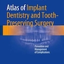 Atlas of Implant Dentistry and Tooth-Preserving Surgery : Prevention and Management of Complications