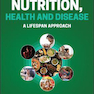 Nutrition, Health and Disease : A Lifespan Approach