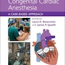 Congenital Cardiac Anesthesia : A Case-based Approach