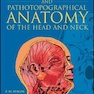 Atlas of Topographical and Pathotopographical Anatomy of the Head and Neck2018