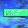 Further Statistics in Dentistry