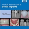 The ADA Practical Guide to Dental Implants 2021