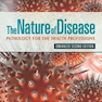 The Nature of Disease: Pathology for the Health Professions, Enhanced Edition