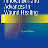 Innovations and Advances in Wound Healing 2nd Edición