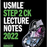USMLE Step 2 CK Lecture Notes 2022: Surgery